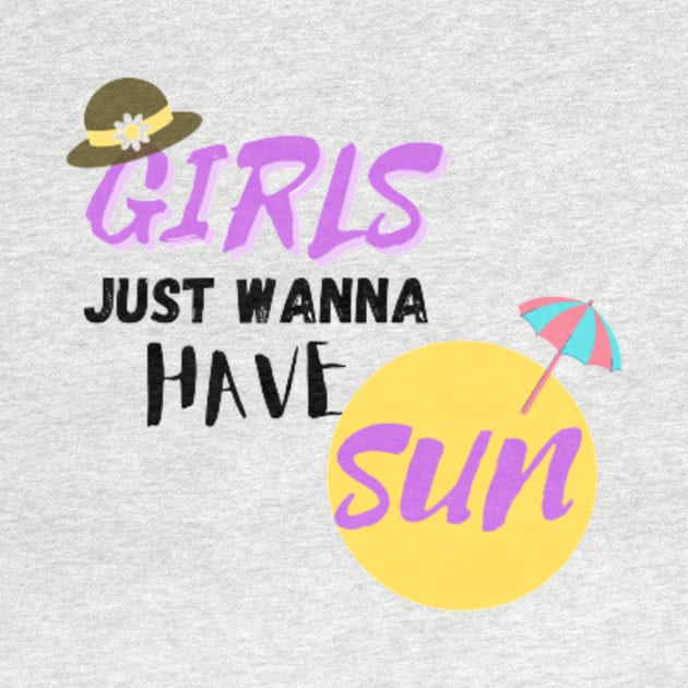 GIRLS JUST WANNA HAVE SUN by shopcherroukia